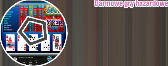 Gry hazardowe darmowe maszyny poker